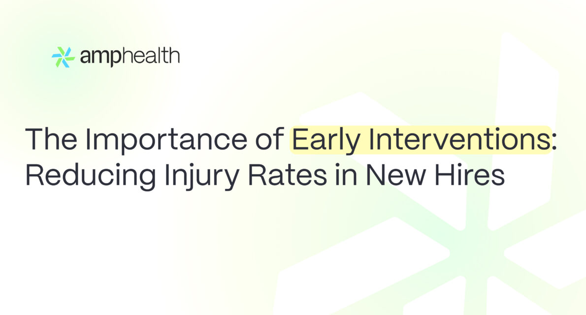 The Importance of Early Interventions: Reducing Injury Rates in New Hires